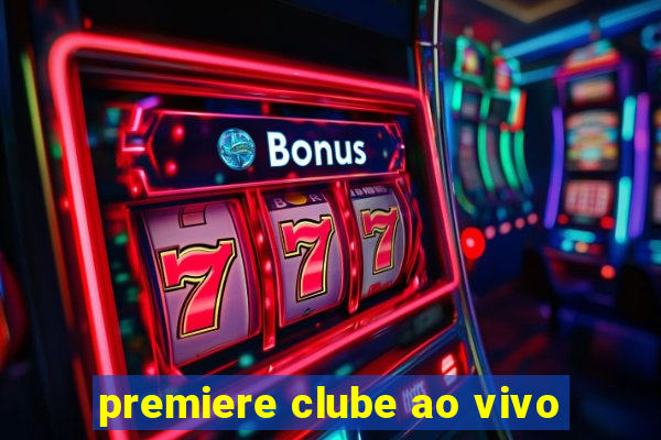 premiere clube ao vivo